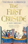 The First Crusade - Thomas Asbridge