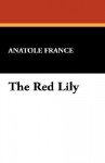 The Red Lily - Anatole France