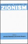 Essential Papers on Zionism - Raymond A. Schroth, Anita Shapira