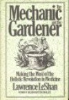 The Mechanic and the Gardener - Lawrence LeShan