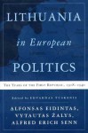 Lithuania in European Politics: The Years of the First Republic, 1918-1940 - Alfonsas Eidintas, Vytautas Žalys, Alfred Erich Senn, Edvardas Tuskenis, Alfred Erich, Vytautas Tuskenis Zalys, Edvardas Senn