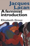 Jacques Lacan: A Feminist Introduction - Elizabeth Grosz