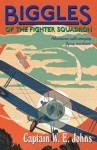 Biggles of the Fighter Squadron - W.E. Johns