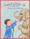 Sammy's Day at the Circus (Illustrated) - Teresa Ng