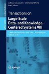 Transactions on Large-Scale Data- And Knowledge-Centered Systems VIII: Special Issue on Advances in Data Warehousing and Knowledge Discovery - Abdelkader Hameurlain, Josef Kung, Roland Wagner, Alfredo Cuzzocrea, Umeshwar Dayal