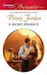 A Secret Disgrace - Penny Jordan