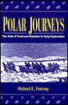 Polar Journeys: The Role of Food and Nutrition in Early Exploration - Robert Feeney