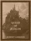 Queen of Avalon - Robert Larrison