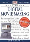 Essential Computers: Digital Movie Making (Essential Computers Series) - Robert Beattie, Rob Beattie