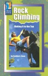 Rock Climbing: Making It to the Top - Cynthia A. Dean