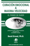 Curación Emocional a Máxima Velocidad (Spanish Edition) - David Grand