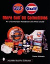 More Gulf Oil Collectibles: An Unauthorized Handbook and Price Guide - Charles Whitworth