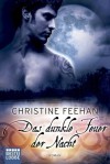 Das dunkle Feuer der Nacht: Roman (German Edition) - Christine Feehan, Ulrike Moreno