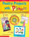 Poetry Projects with Pizzazz: 15 Easy, Hands-on Poetry Activities That Invite Kids to Write and Publish Their Poems in Unique and Dazzling Ways - Michelle O'Brien-Palmer