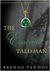 The Emerald Talisman - Brenda Pandos