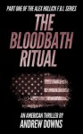 The Alex Hollick FBI Series (Part One: The Bloodbath Ritual) - Andrew Downs