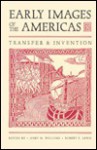 Early Images of the Americas: Transfer and Invention - Jerry M. Williams, Robert E. Lewis