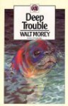 Deep Trouble - Walt Morey, Fredrika Spillman