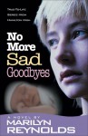 No More Sad Goodbyes - Marilyn Reynolds