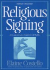 Religious Signing: A Comprehensive Guide For All Faiths - Elaine Costello