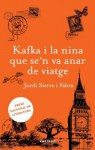 Kafka i la nina que se'n va anar de viatge - Jordi Sierra i Fabra