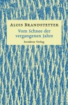 Vom Schnee der vergangenen Jahre - Alois Brandstetter