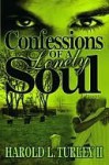 Confessions of a Lonely Soul - Harold L. Turley II, Harold L. Turley