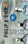 Follia per sette clan - Philip K. Dick