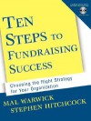 Ten Steps to Fundraising Success: Choosing the Right Strategy for Your Organization - Mal Warwick, Stephen Hitchcock