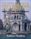 Santa Maria Della Salute: Architecture and Ceremony in Baroque Venice - Andrew Hopkins