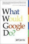 What Would Google Do? (eBook) - Jeff Jarvis