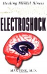 Electroshock: Healing Mental Illness - Max Fink