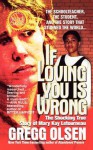 If Loving You Is Wrong: The Shocking True Story of Mary Kay Letourneau - Gregg Olsen