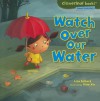 Watch Over Our Water - Lisa Bullard, Xiao Xin