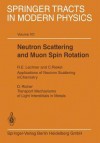 Neutron Scattering and Muon Spin Rotation - R.E. Lechner, D. Richter, C. Riekel