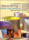 The Complete Decorating and Home Improvement Source Book - Mike Lawrence