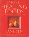 More Healing Foods: Over 100 Delicious Recipes to Inspire Health and Wellbeing - Jane Sen, Phil Wilkins