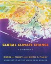 Global Climate Change: A Primer - Orrin H. Pilkey, Keith C. Pilkey, Mary Edna Fraser