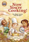 Now You're Cooking!: Ten Short Stories With Recipes - Diane M. Lynch