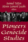 Pioneers of Genocide Studies - Samuel Totten, Steven Jacobs, Robert Jay Lifton