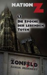 Die Epoche der lebenden Toten (Nation-Z) (German Edition) - Eric Zonfeld, Achim Mehnert