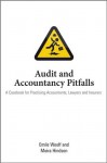 Audit and Accountancy Pitfalls: A Casebook for Practising Accountants, Lawyers and Insurers - Emile Woolf, Moira Hindson