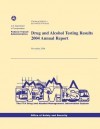 Drug and Alcohol Testing Results 2004 Annual Report - U.S. Department of Transportation