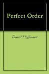 Perfect Order - David Hoffmann