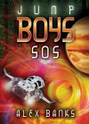 Jump Boys: SOS - Alex Banks