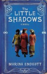 The Little Shadows - Marina Endicott