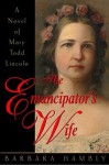 The Emancipator's Wife - Barbara Hambly