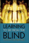 Learning to See from the Blind - Chris Kirkpatrick