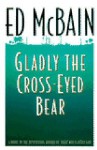 Gladly the Cross-Eyed Bear - Ed McBain