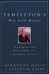 Templeton's Way with Money: Strategies and Philosophy of a Legendary Investor - Alasdair Nairn, Jonathan Davis